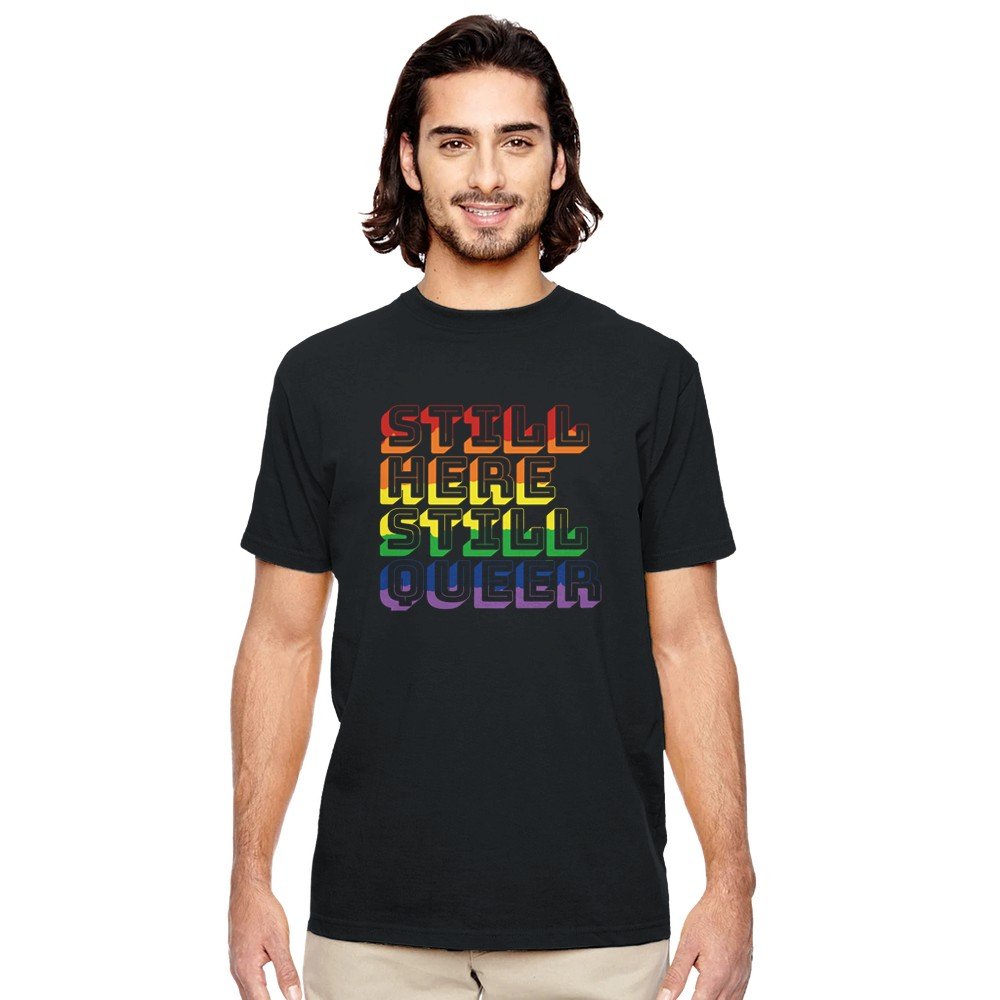 Still Here Still Queer Shirt