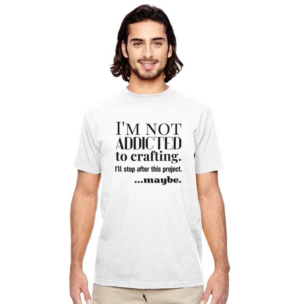 Addicted To Crafting Shirt