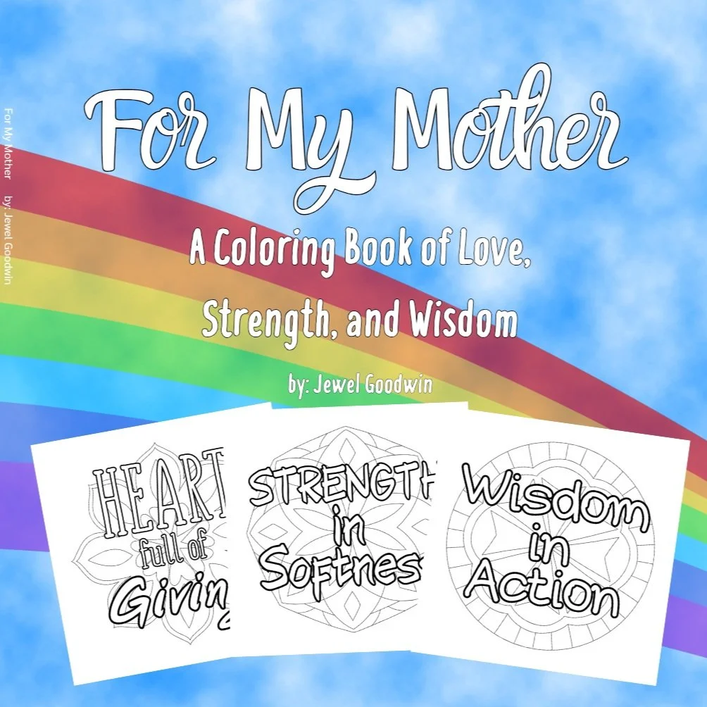 For My Mother A Coloring Book of Love, Strength, and Wisdom