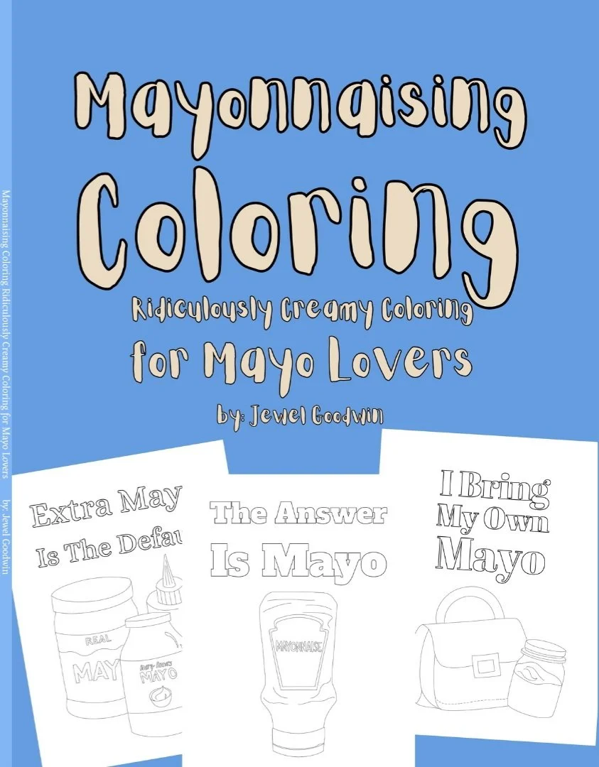 Mayonnaising Coloring Ridiculously Creamy Coloring for Mayo Lovers