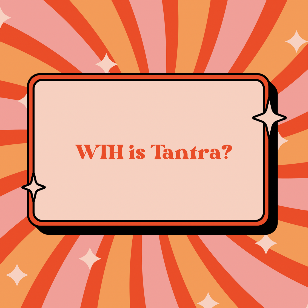 WTH is Tantra?