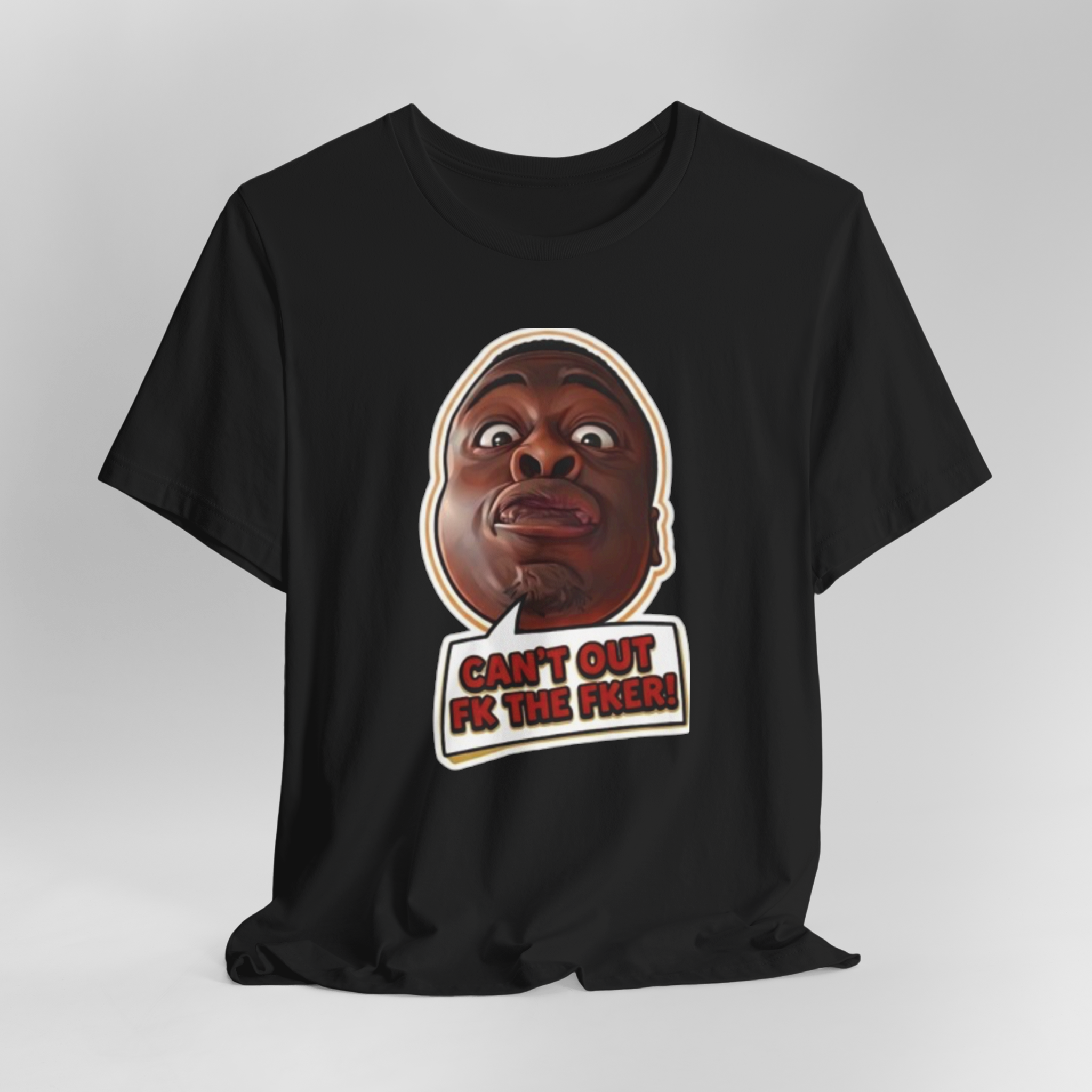 Can't Out FK The Fker Tee with viral reaction meme face and speech bubble on black t-shirt