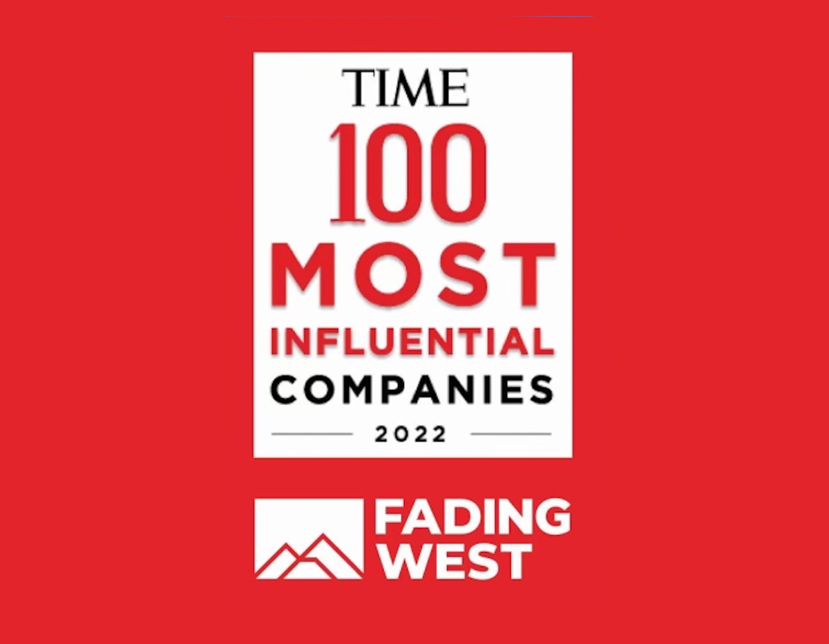 Cover of TIME magazine, 2022, listing the 100 Most Influential Companies, with Fading West logo at the bottom.
