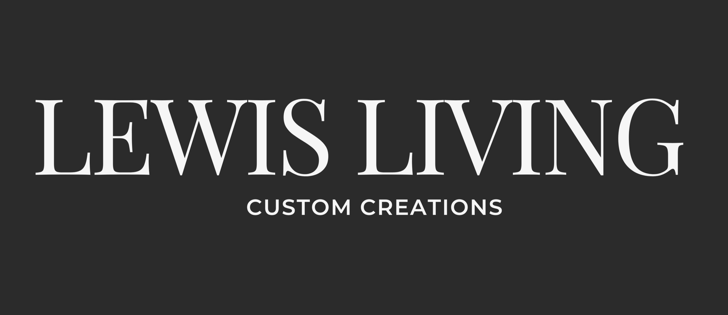 Lewis Living Custom Creations
