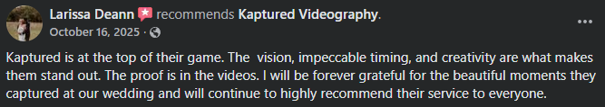 Positive recommendation post by Larissa Deann praising Kaptured Videography for wedding videography, dated October 16, 2025.