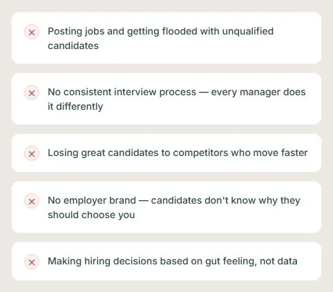 Screenshot of a list highlighting issues in the hiring process, including unqualified candidates, inconsistent interviews, losing top candidates, lack of employer branding, and decisions based on gut feeling.