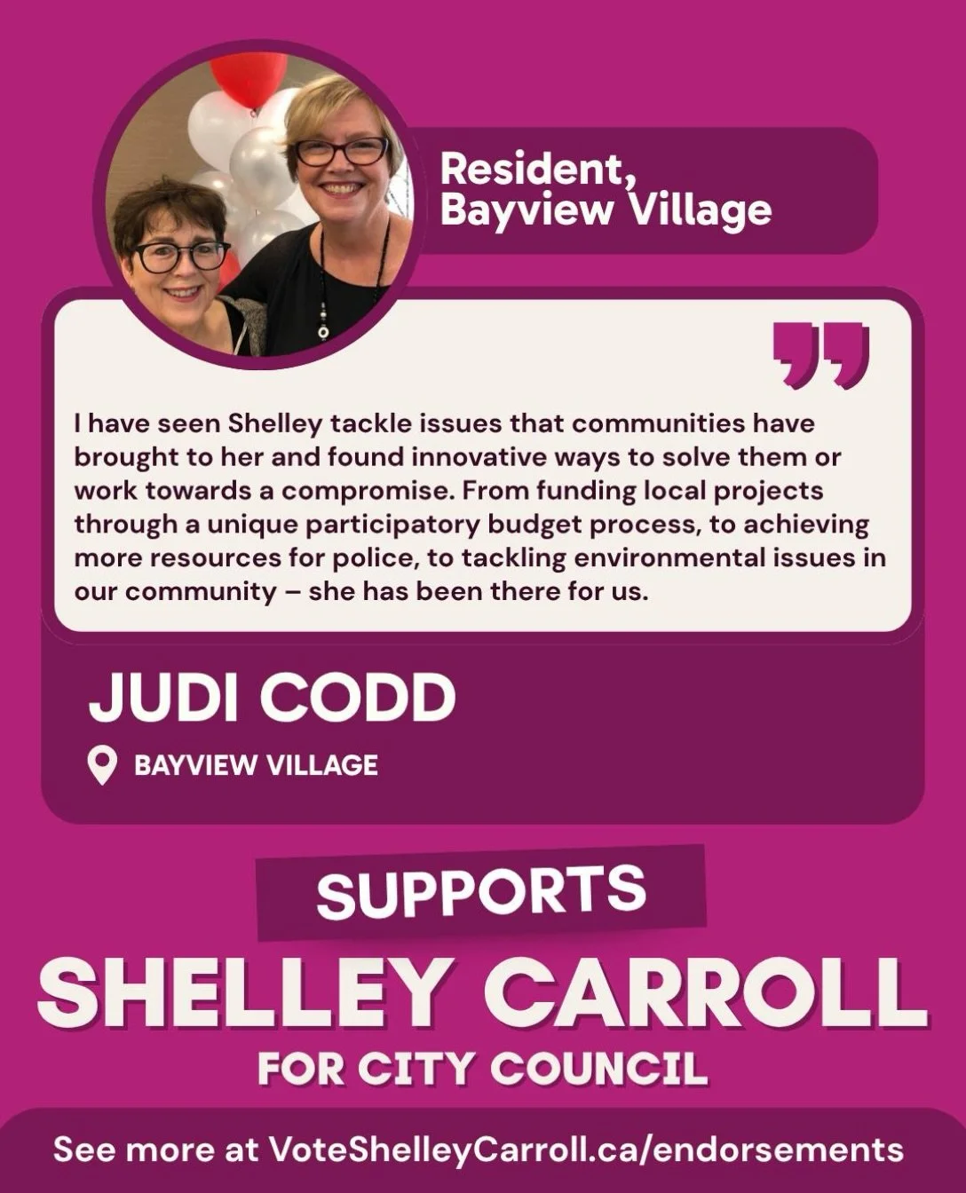 Judi and I go back to our days serving together on the School Board, and her commitment to our community remains just as strong today.

Through her continued work with the Bayview Village Association, she has been a dedicated voice for residents and 