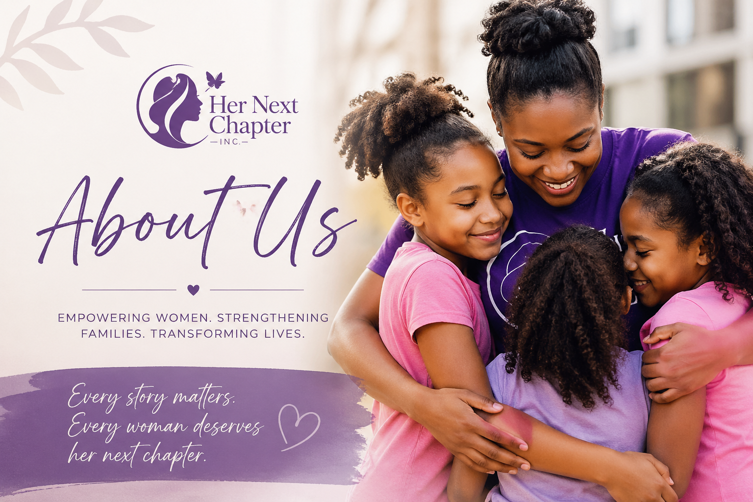 A woman and three young girls smiling and hugging outdoors with a banner that reads "About Us" and messages about empowering women, strengthening families, and transforming lives.