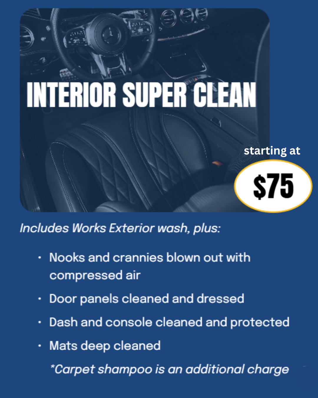 Advertisement for a car interior cleaning service featuring a car dashboard and black leather seats. The offer starts at $75 and includes exterior wash, cleaning of door panels, dashboard, and mats, with additional charges for carpet shampoo.