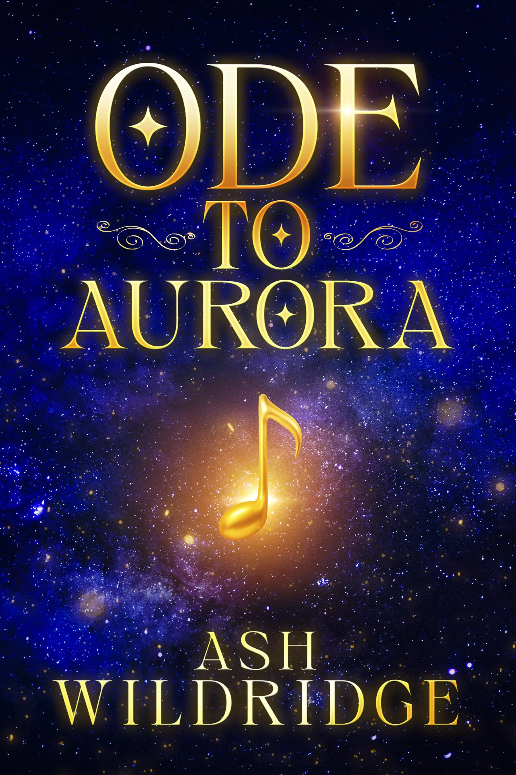 Book cover for "Ode to Aurora" by Ash Wildridge featuring a starry night sky and a glowing golden musical note.
