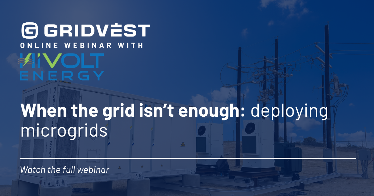 GridVest Webinar - When the grid isn't enough: deploying microgrids