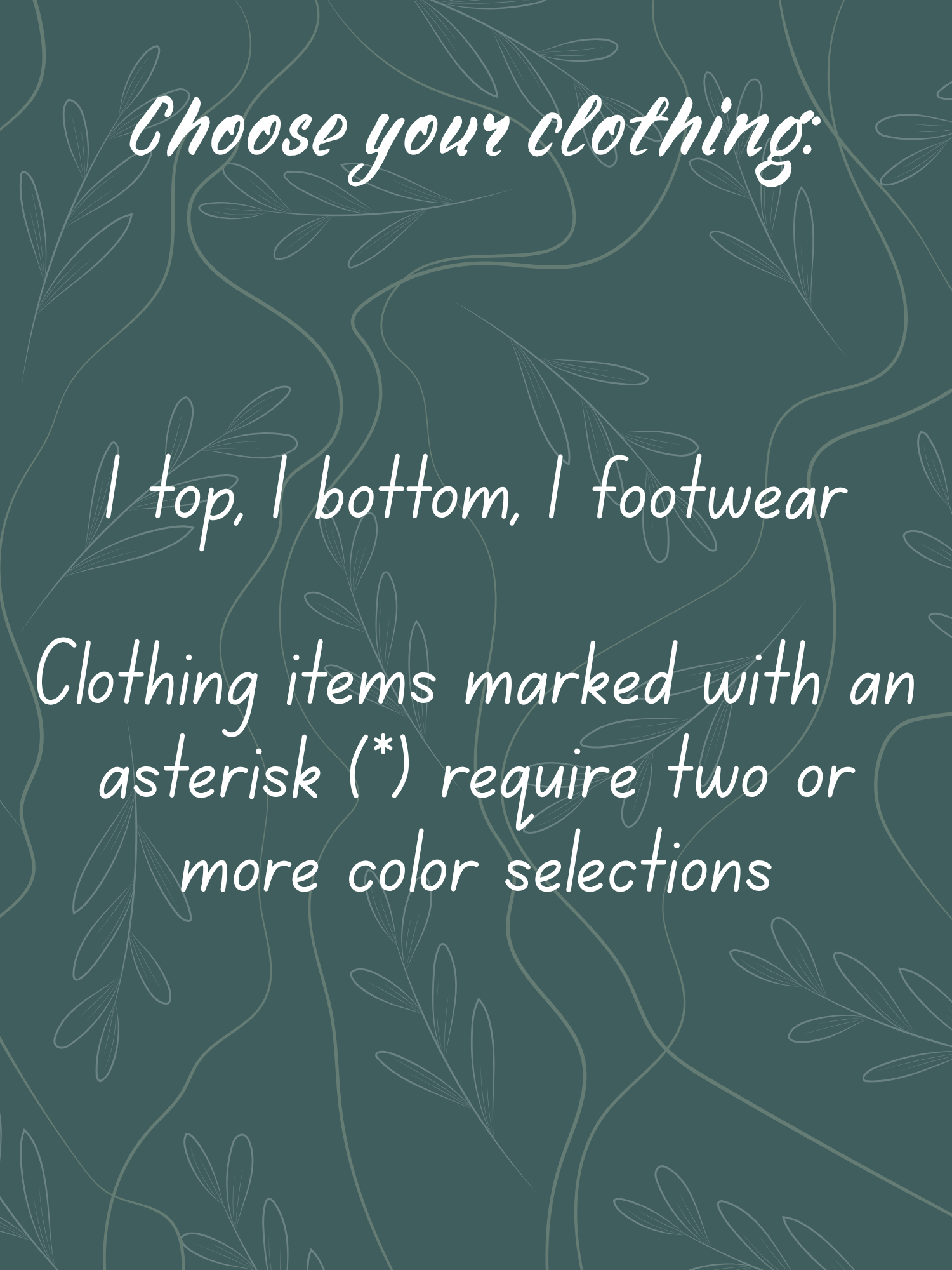 Clothing instructions: Choose one top, one bottom, and one footwear option. Items marked * require two or more color selections.