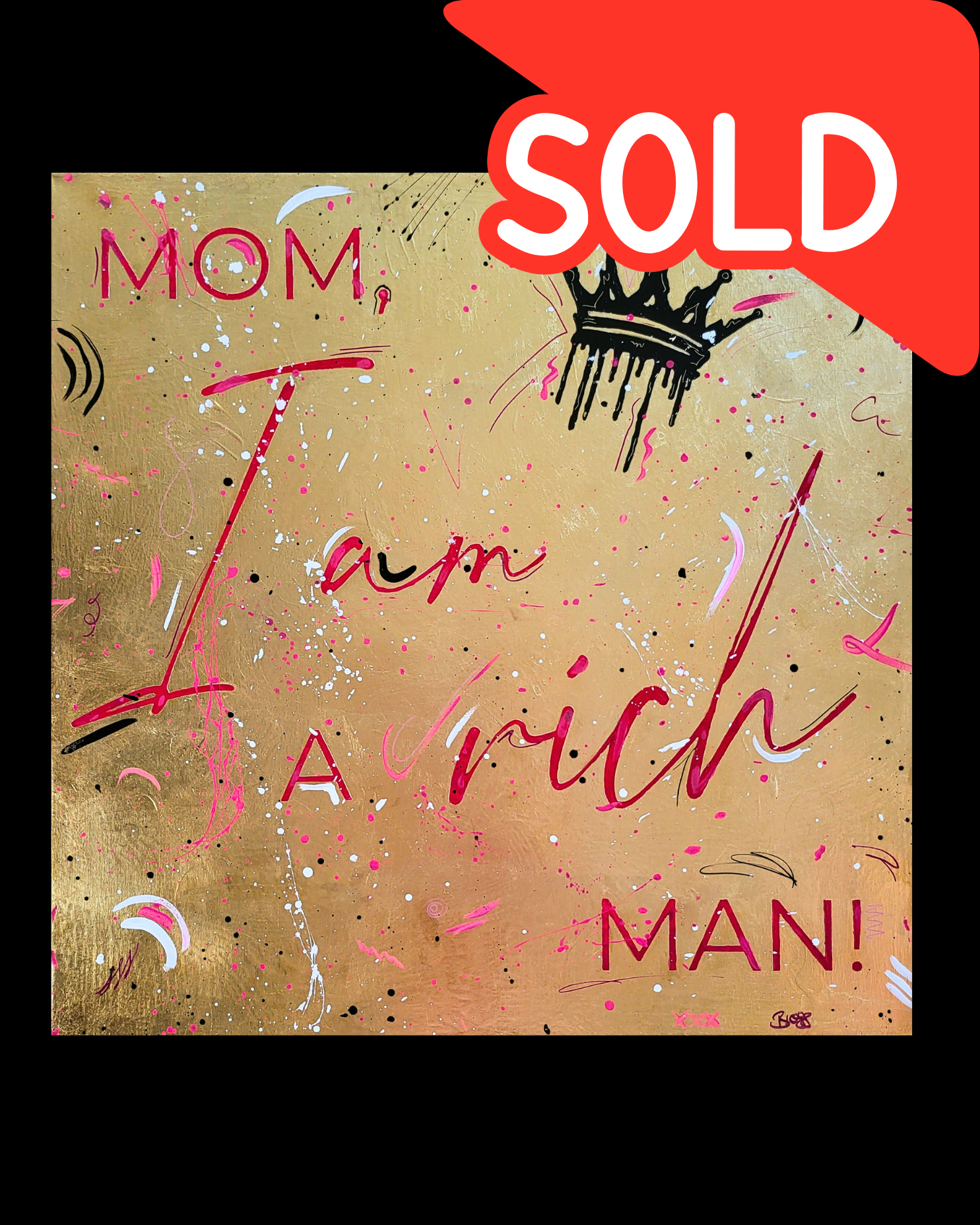 MOM, I AM A RICH MAN!