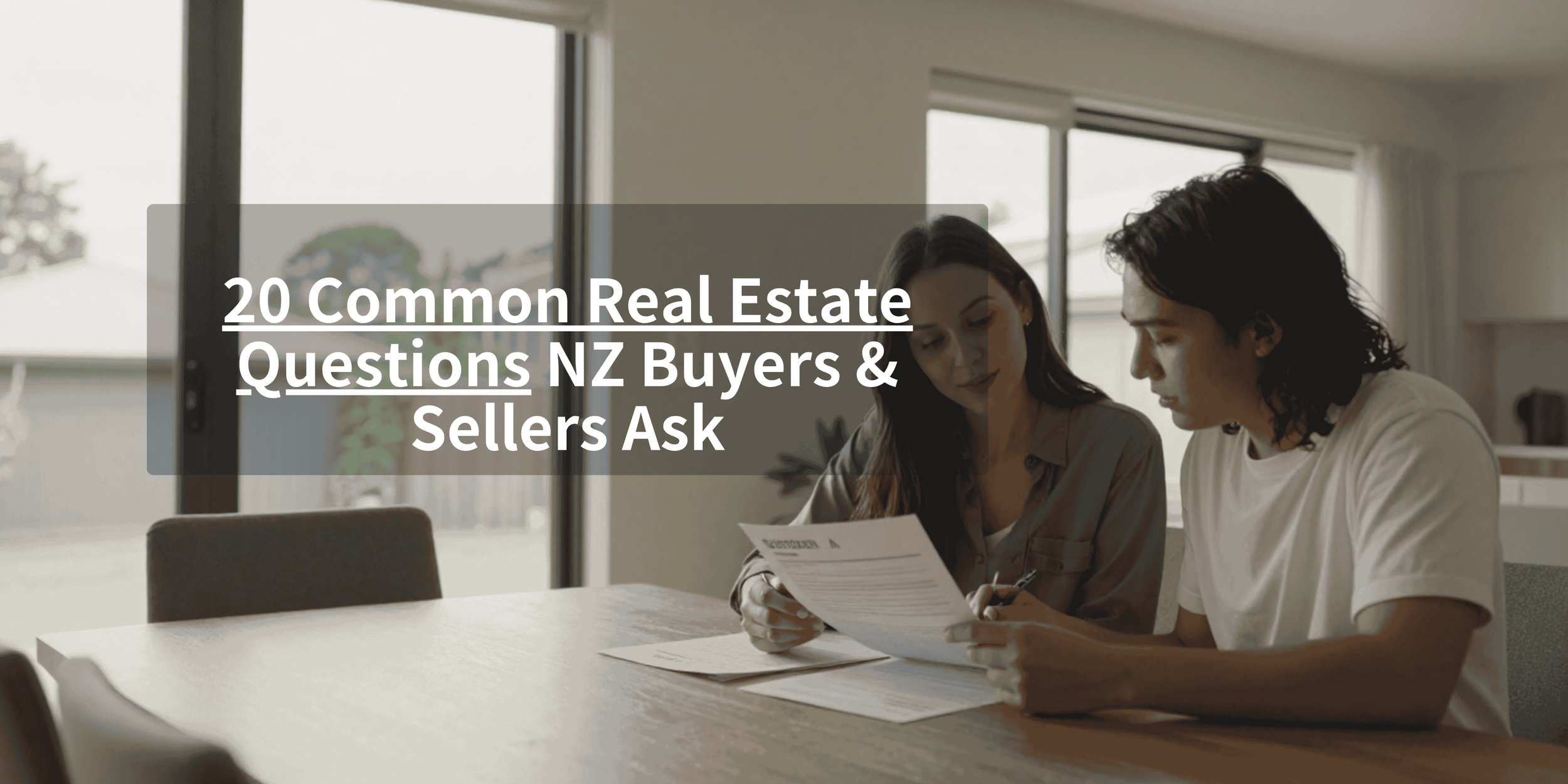 20 Common Real Estate Questions NZ Buyers and Sellers Ask
