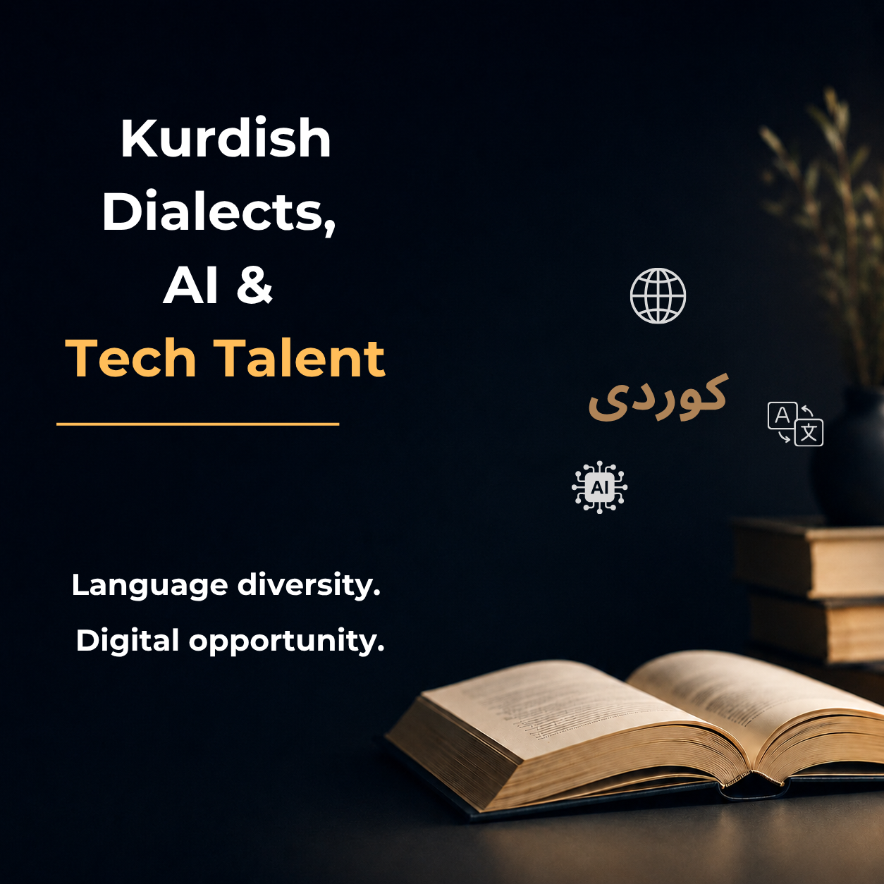 Kurdish Dialects, AI, and Tech Talent: Why Kurdish Language Expertise Matters in the Digital Age