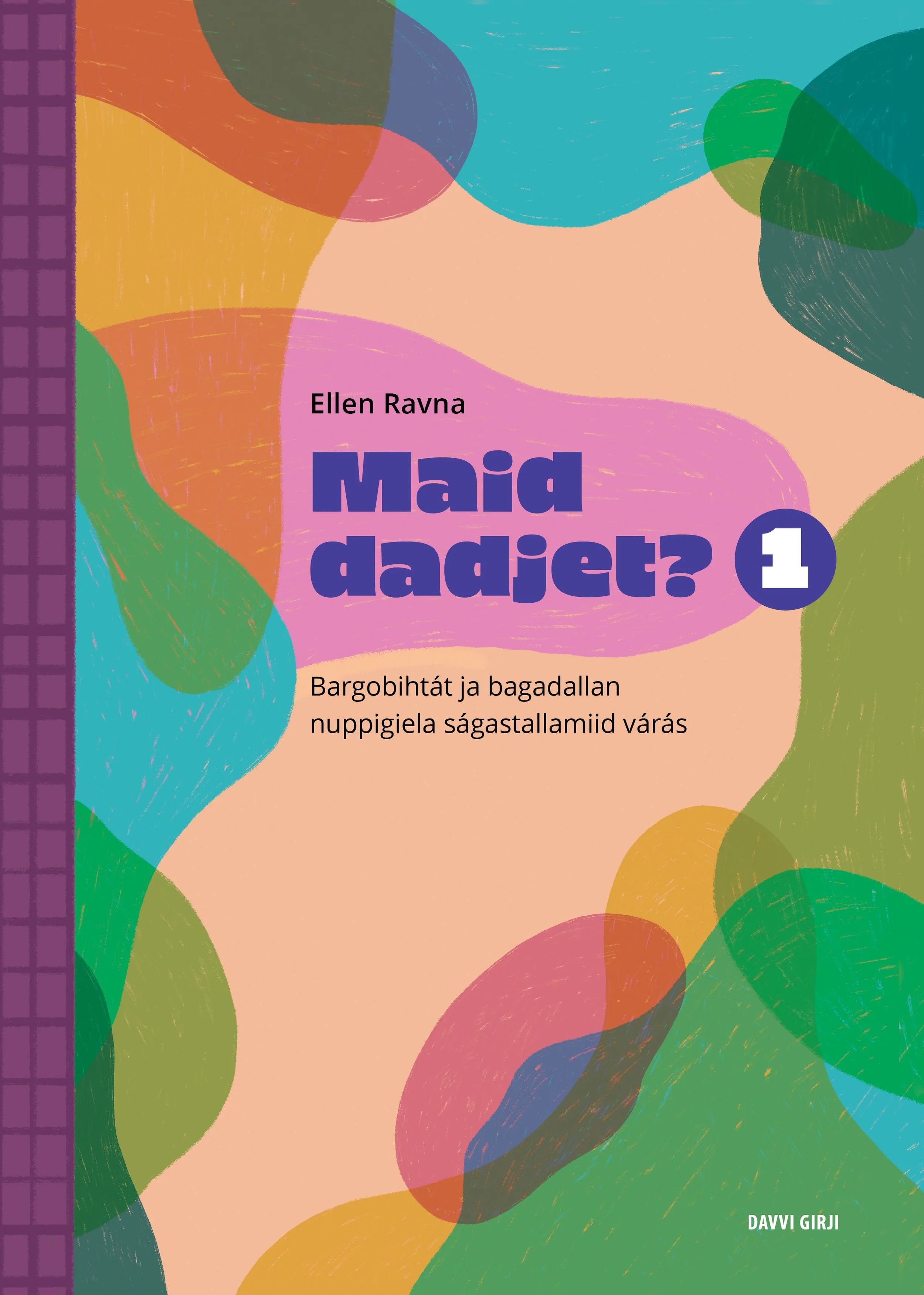 Maid dadjet? 1-2, Davvi Girji.
Lærerveiledning.
Omslagsdesign og illustrasjon, layout og ombrekking