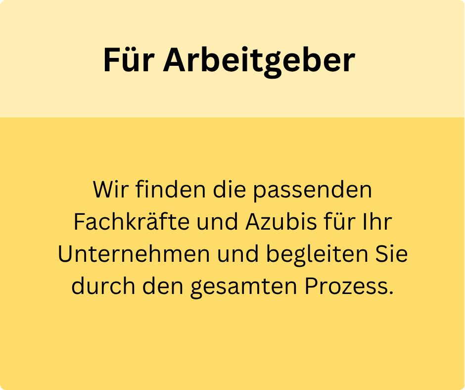 Plakat für Arbeitgeber mit gelbem Hintergrund, schwarzem Text, schreibt: 'Für Arbeitgeber. Wir finden die passenden Fachkräfte und Azubis für Ihr Unternehmen und begleiten Sie durch den gesamten Prozess.'