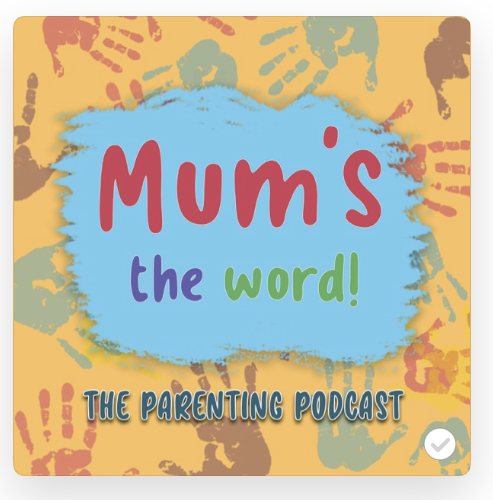 Colorful graphic promoting 'Mum's the word! The Parenting Podcast' with handprints in the background.