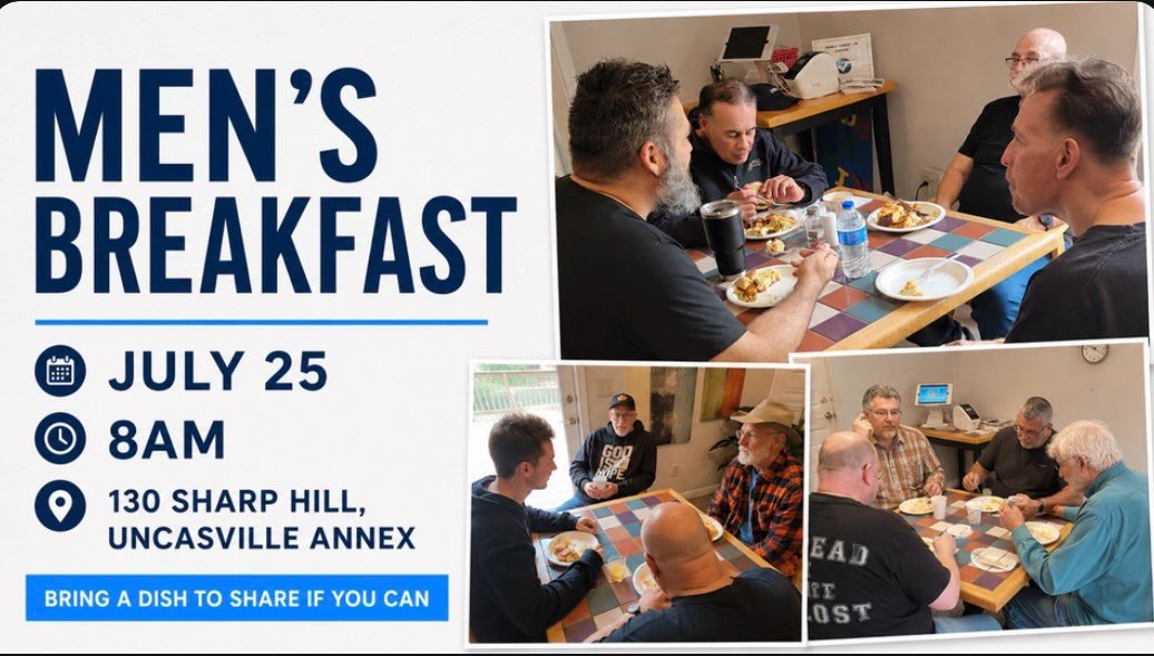Join us this Saturday, 7/25 for our Men&rsquo;s Breakfast in the Uncasville Annex! Bring a dish to share if you can.