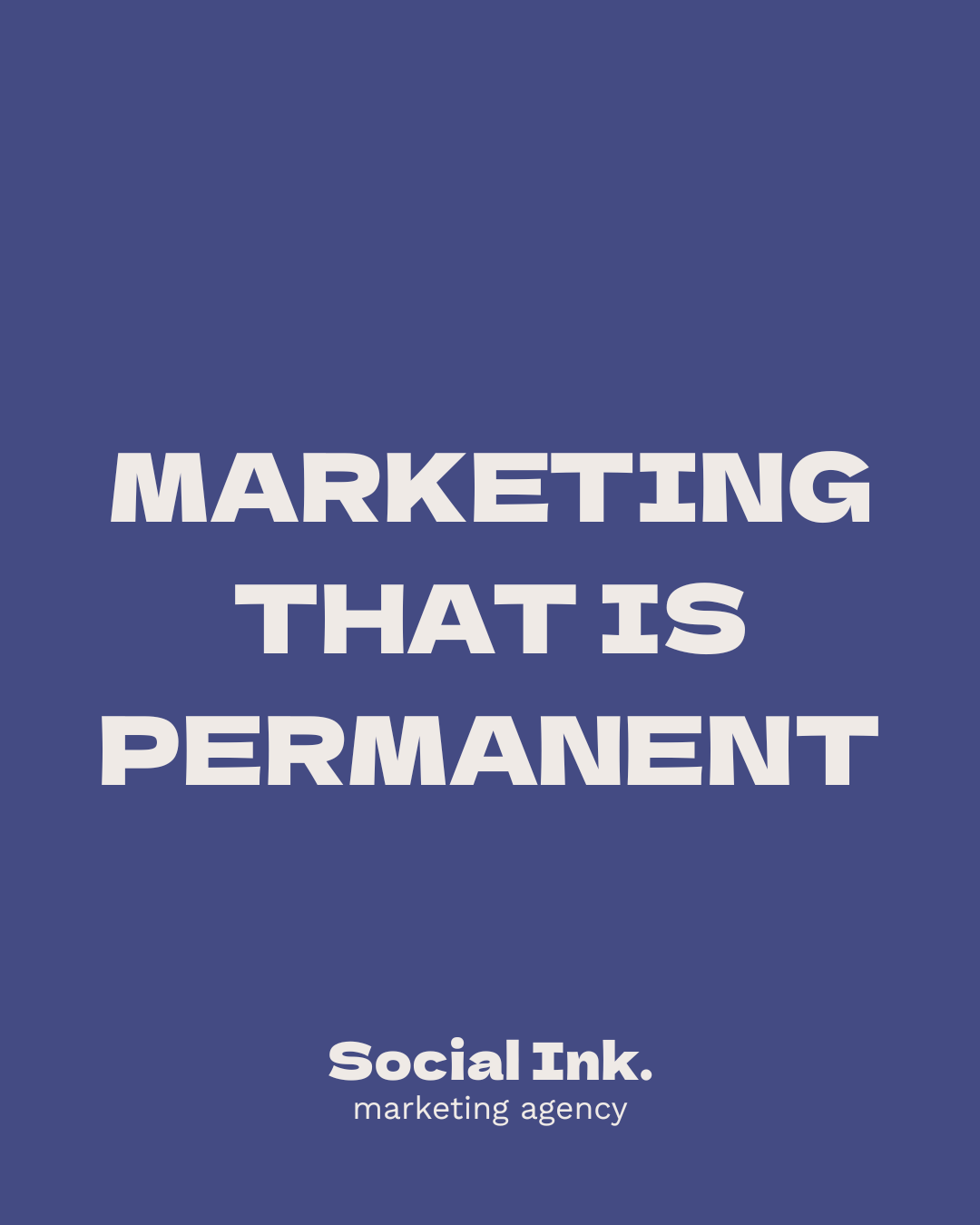 A dark blue background with white text that reads "Marketing That Is Permanent" and smaller text below that says "Social Ink. marketing agency."