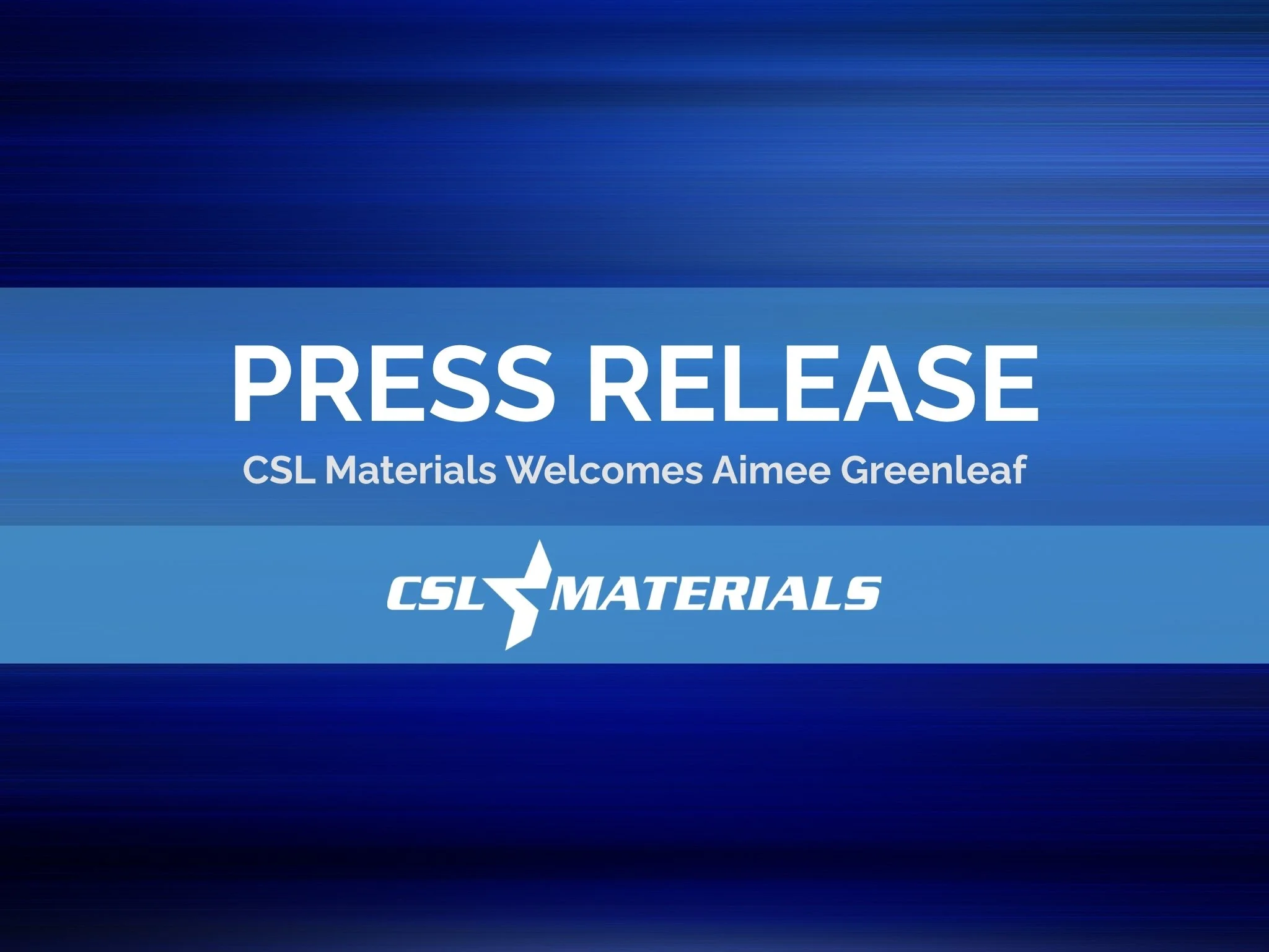 CSL Materials Welcomes Aimee Greenleaf, Territory Sales Representative