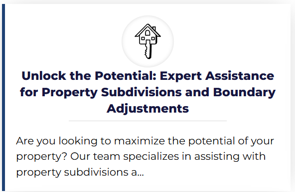 Expert assistance available for property subdivisions and boundary adjustments to unlock your project's potential.