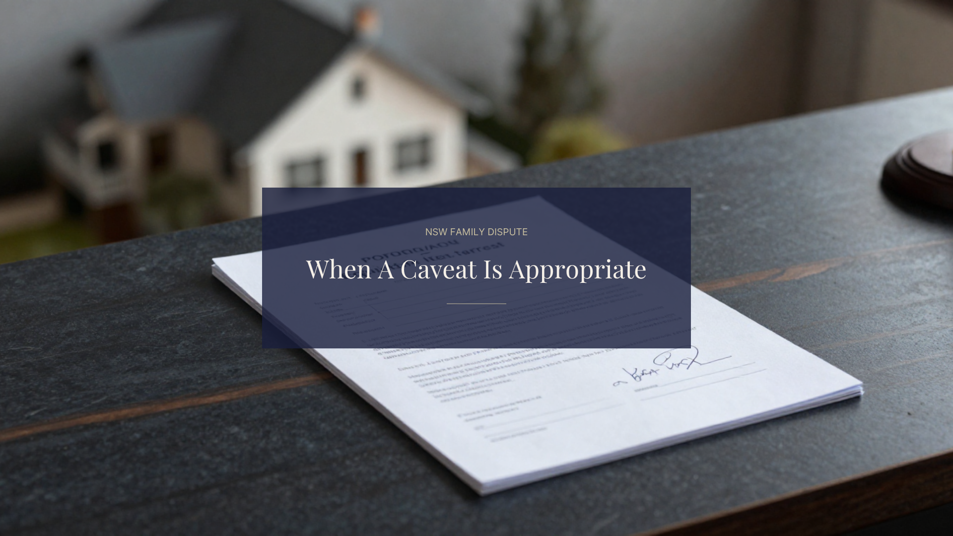 Lodging a Caveat in a Family Property Dispute — When It Helps and When It Does Not