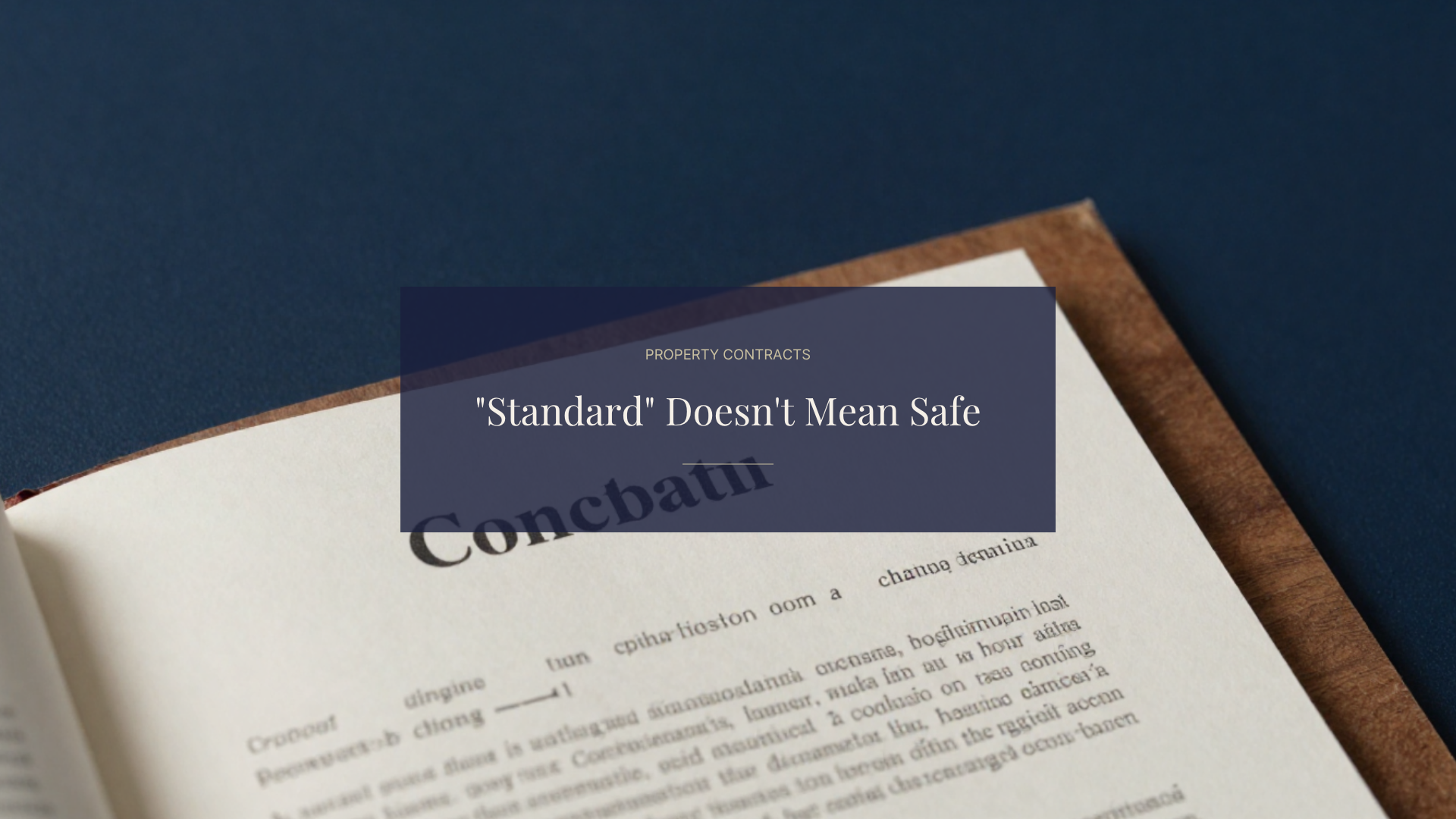 Don’t Assume a “Standard” Contract Is Safe — Where That Word Hides Real Risk  