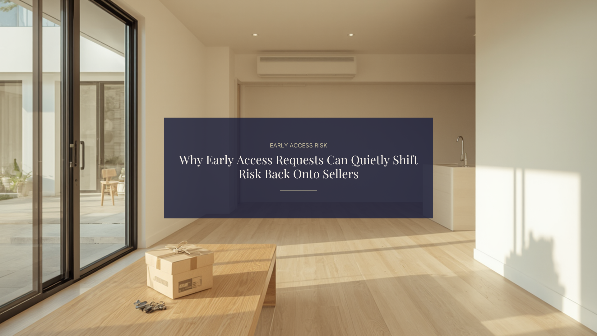 Early Access Before Settlement — Where Risk Moves Back to the Seller