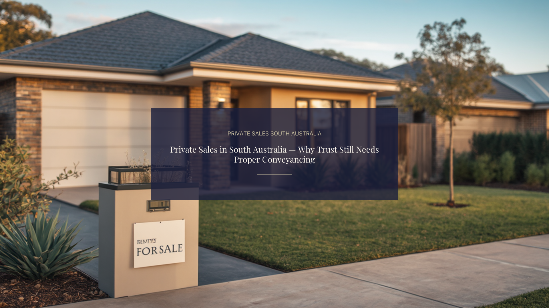 Adelaide’s Competitive Market in 2026 — Where Private Sales Still Need Proper Structure