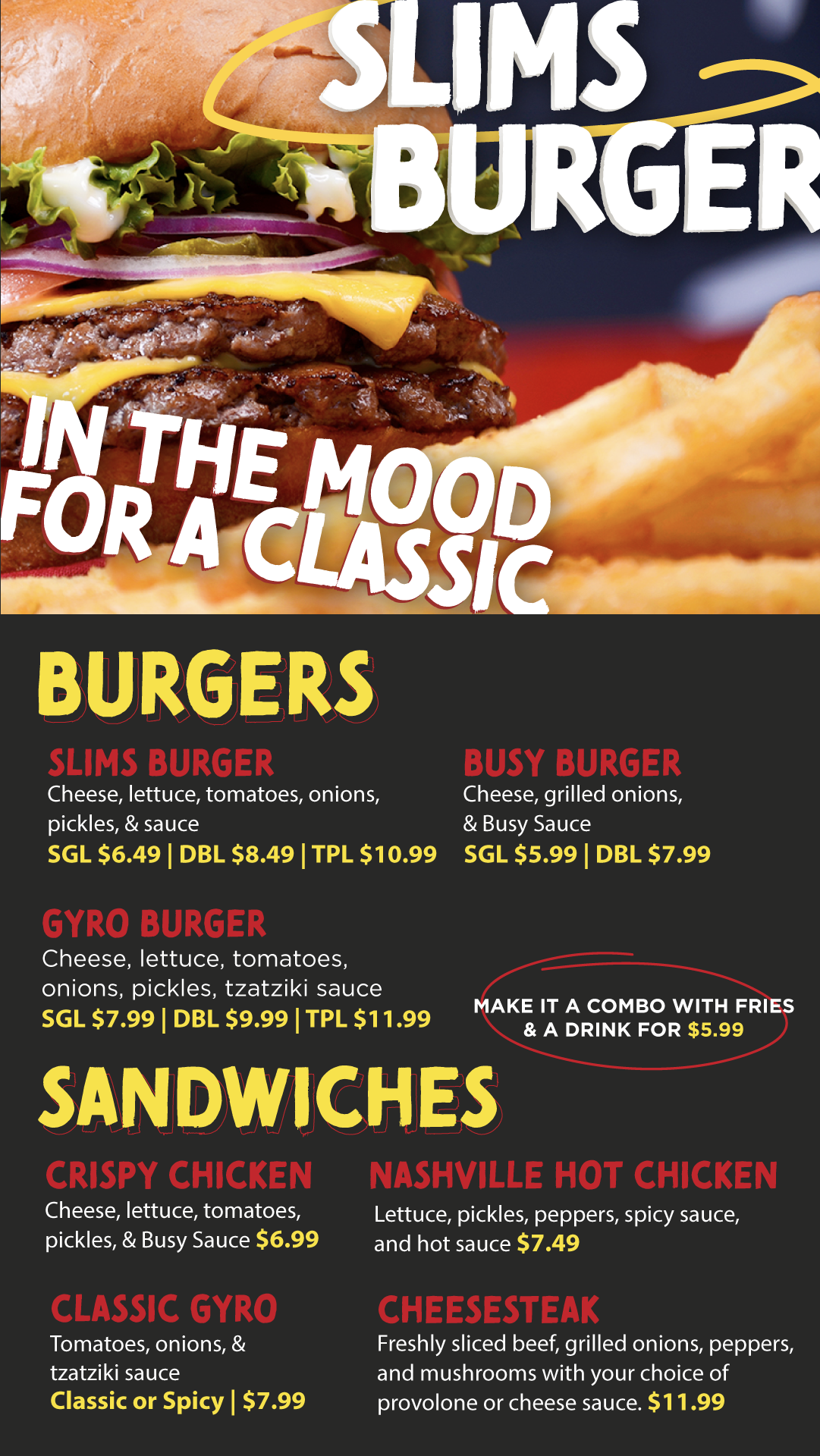 Menu featuring various burger options with prices, including Slims Burger, Busy Burger, Gyro Burger, and sandwich choices like Crispy Chicken and Nashville Hot Chicken, with a note to make a combo with fries and a drink for $5.99.