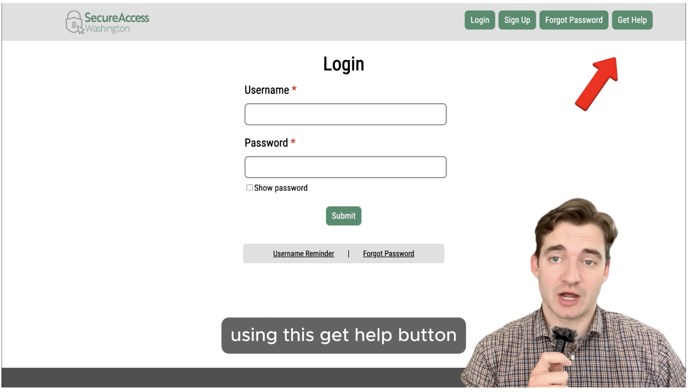 A screenshot of a login webpage labeled 'SecureAccess Washington' with login fields for username and password, buttons for 'Login', 'Sign Up', 'Forgot Password', and 'Get Help' in the top right corner. There is a red arrow pointing to the 'Get Help' button and a person with brown hair and a checkered shirt holding a microphone in the bottom right corner, speaking about using the help button.