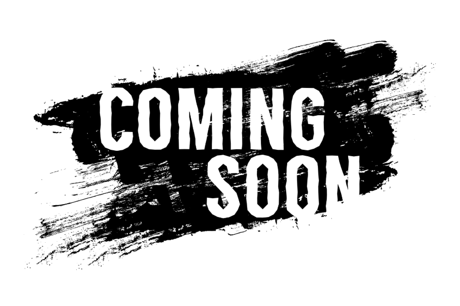Black paint stroke with white text reading 'Coming Soon' in bold, uneven letters.
