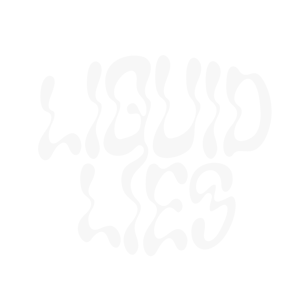 LIQUID LIES