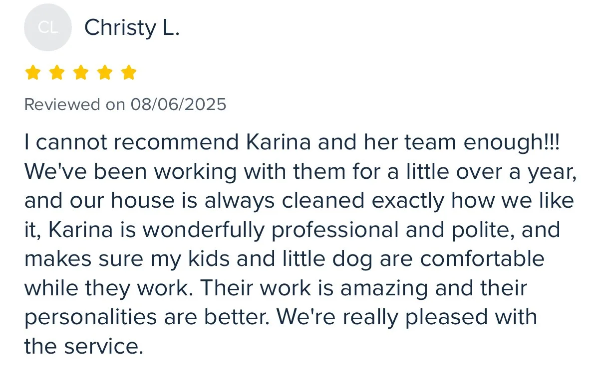 Screenshot of a five-star review from Christy L. dated 08/06/2025 praising Karina and her team for cleaning services, mentioning their professionalism, friendliness, and consistent quality.