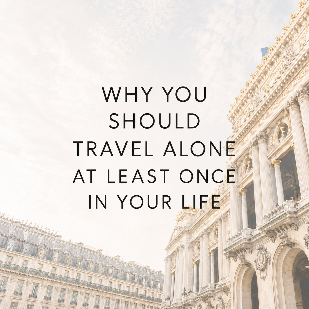 Why You Should Travel Alone at least Once in Your Life