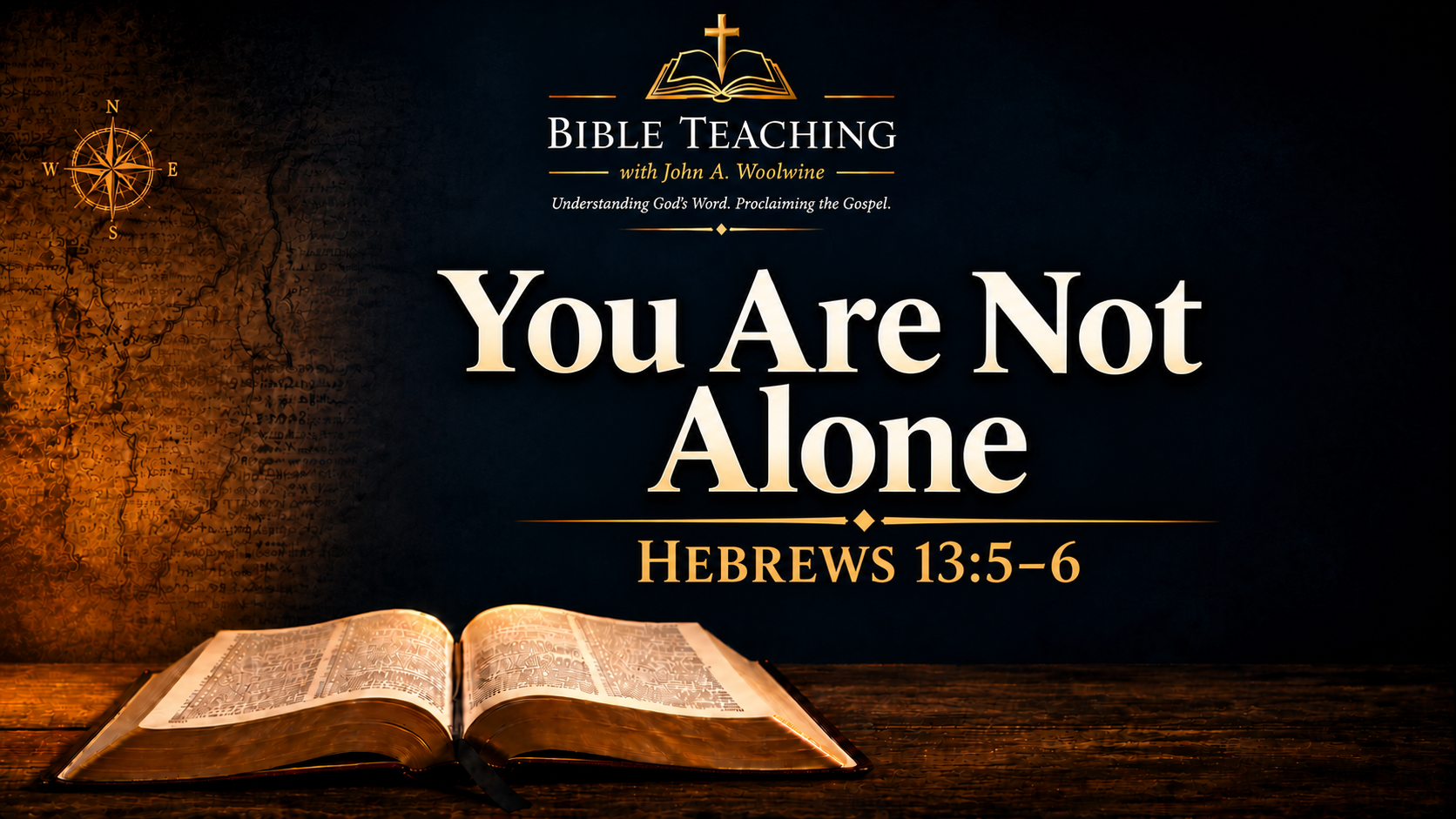 You Are Not Alone | God’s Promise of His Presence | Hebrews 13:5–6