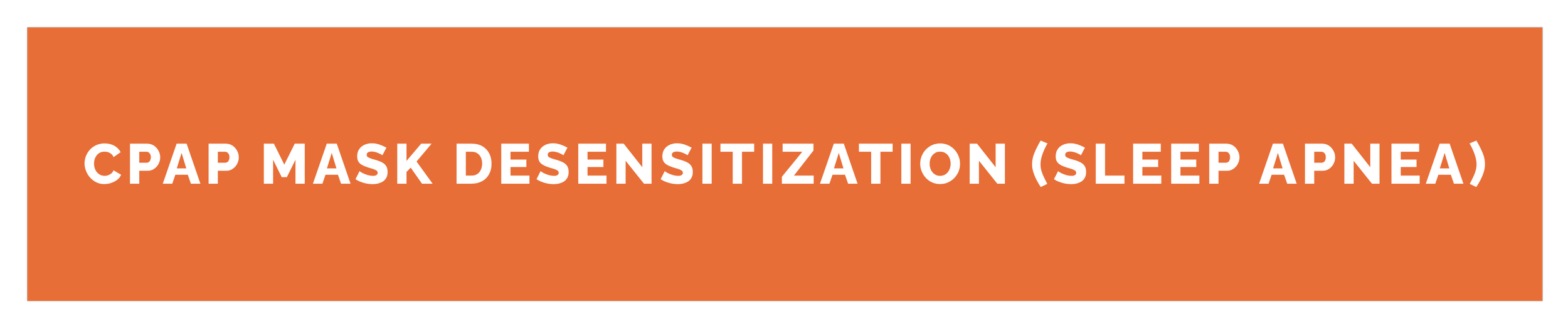 Orange background with white bold text that reads "CPAP Mask Desensitization (Sleep Apnea)"