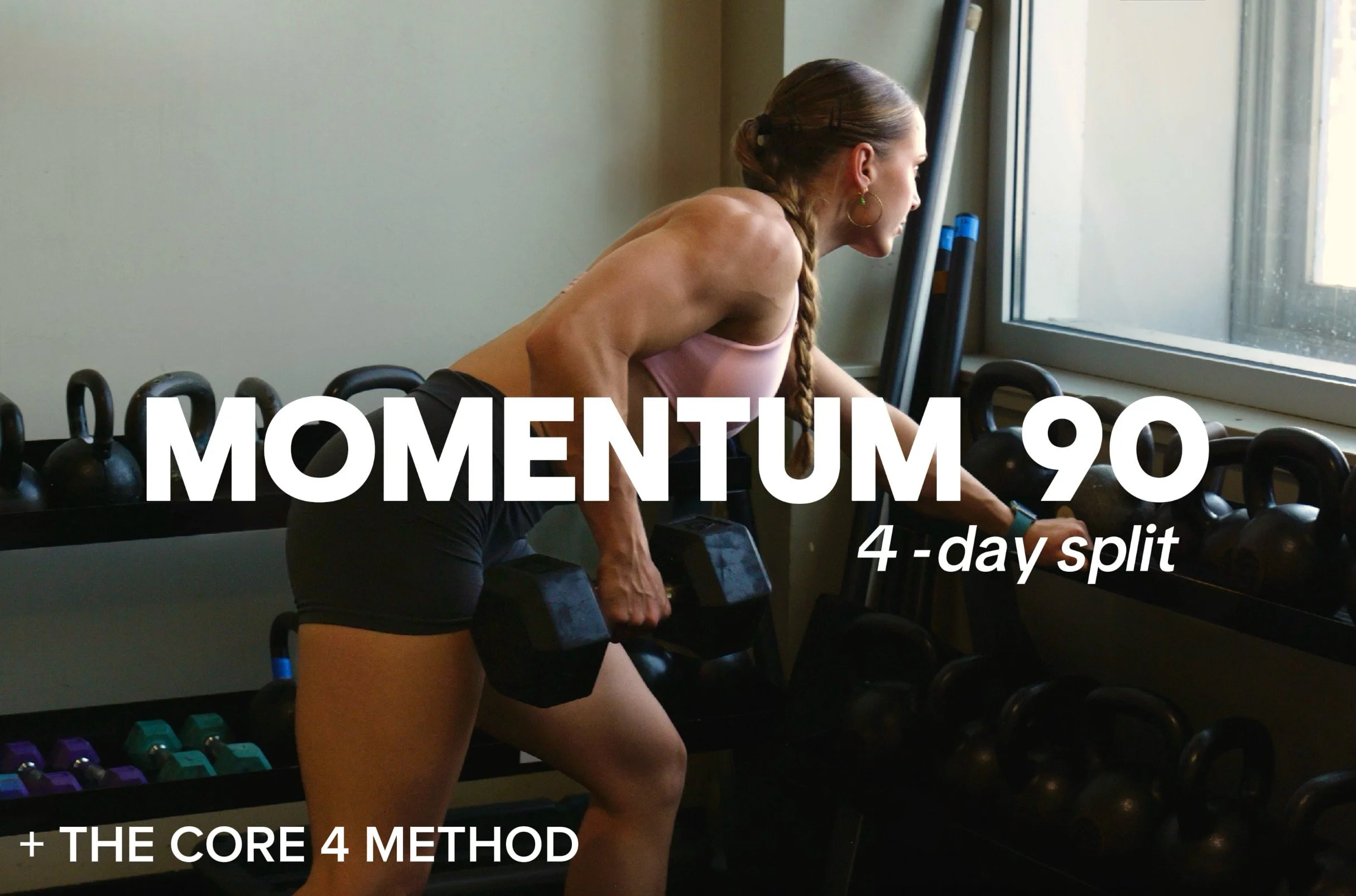 MOMENTUM 90 | 4-DAY + CORE 4