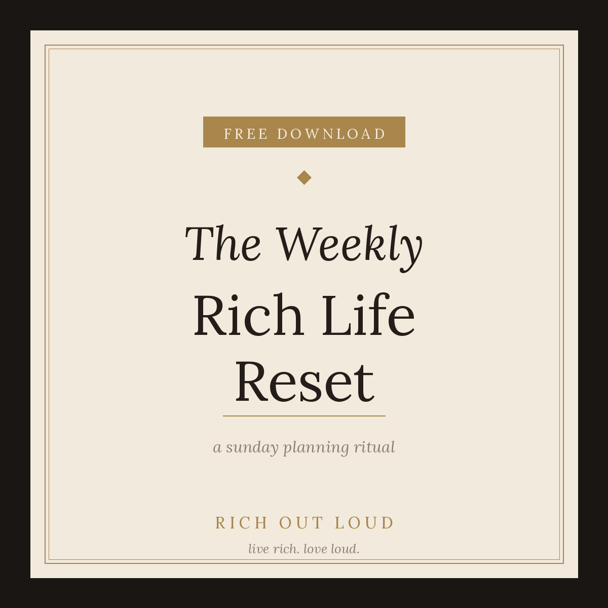 Design for a downloadable weekly life reset guide titled 'The Weekly Rich Life Reset' with subtitle 'a sunday planning ritual', created by Rich Out Loud, featuring elegant fonts and a beige background with a border.