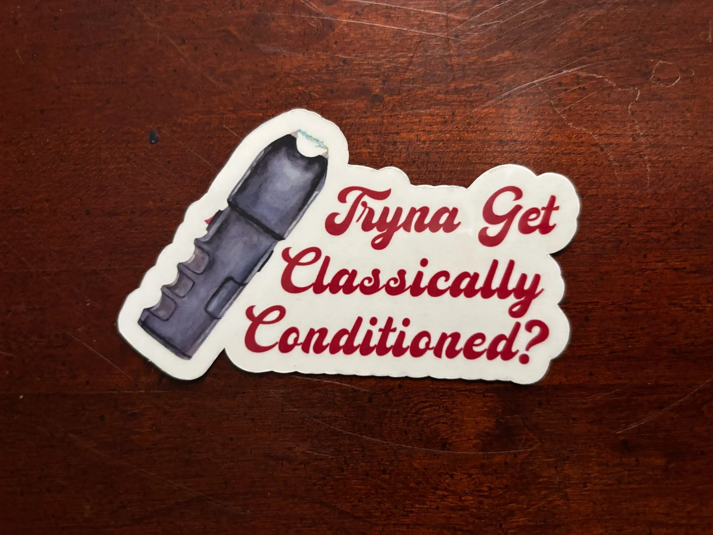 Tryna get classically conditioned?