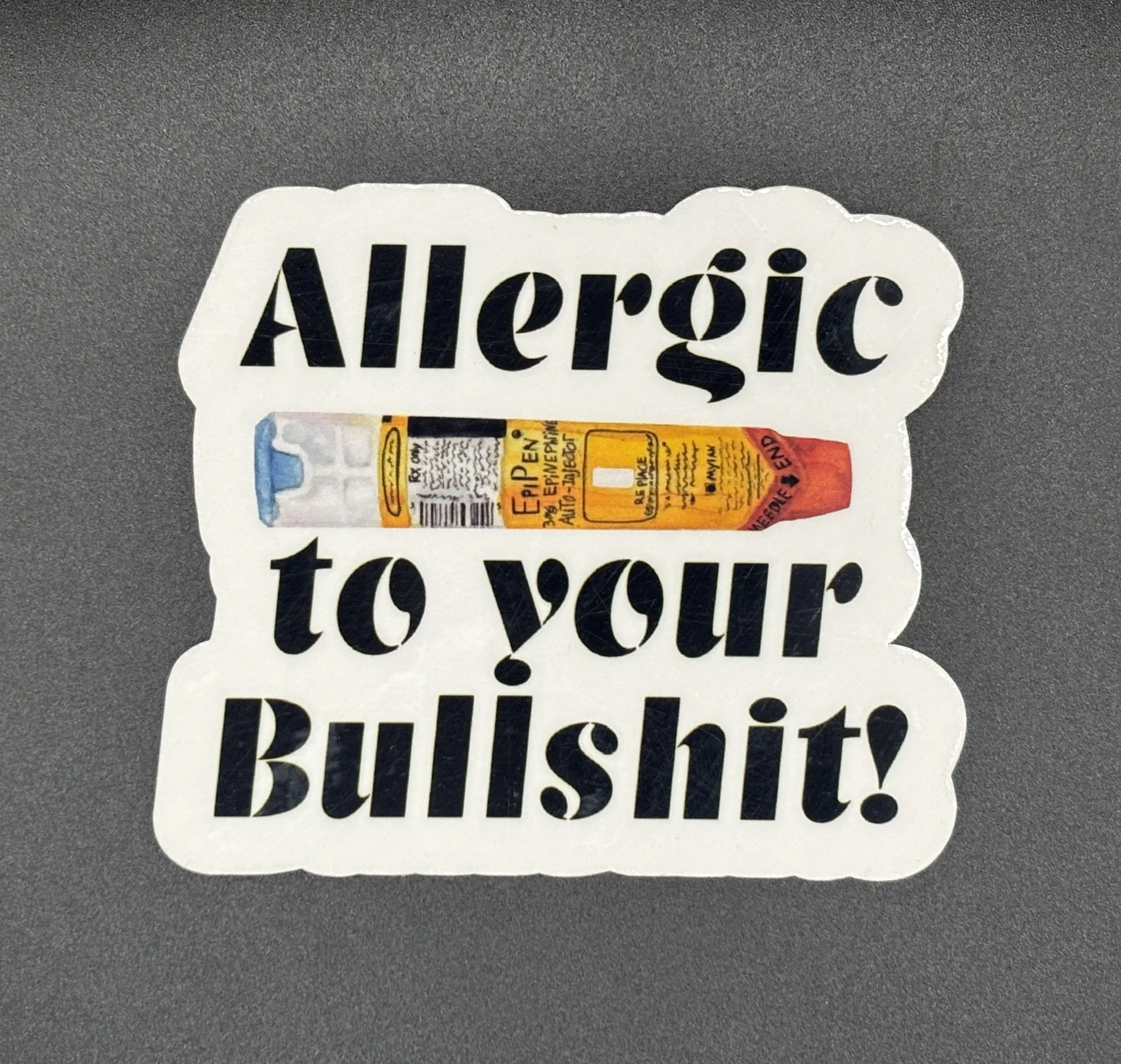 Allergic to your Bullshit