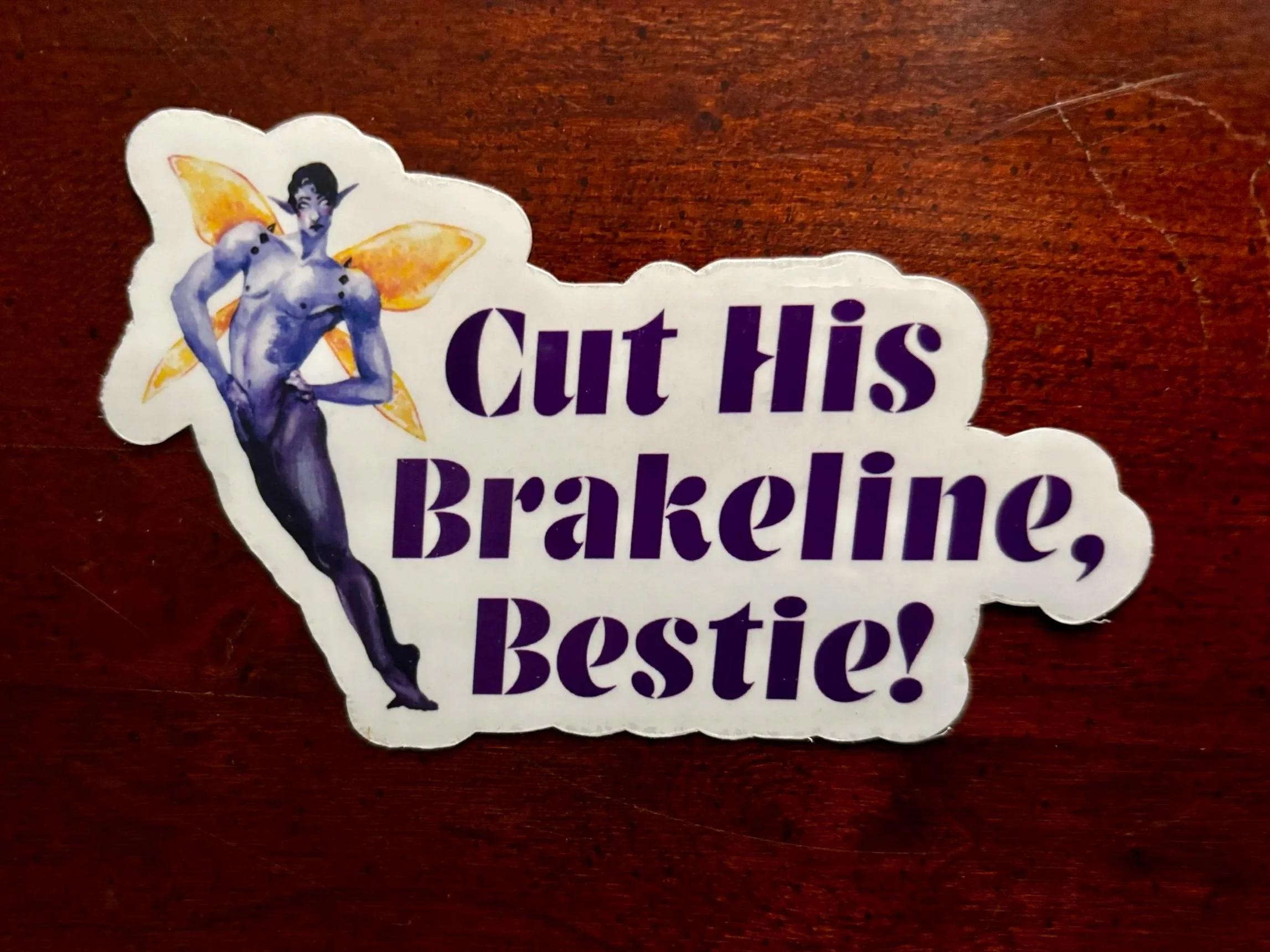 Cut His Brakeline, Bestie!