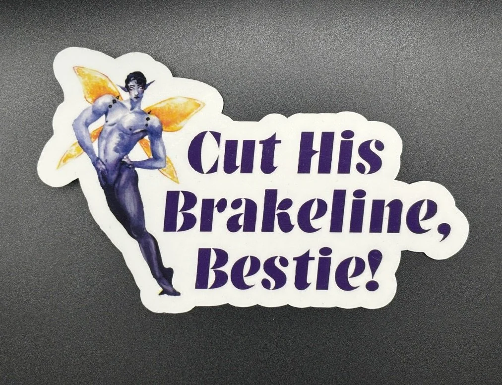 Cut His Brakeline, Bestie!