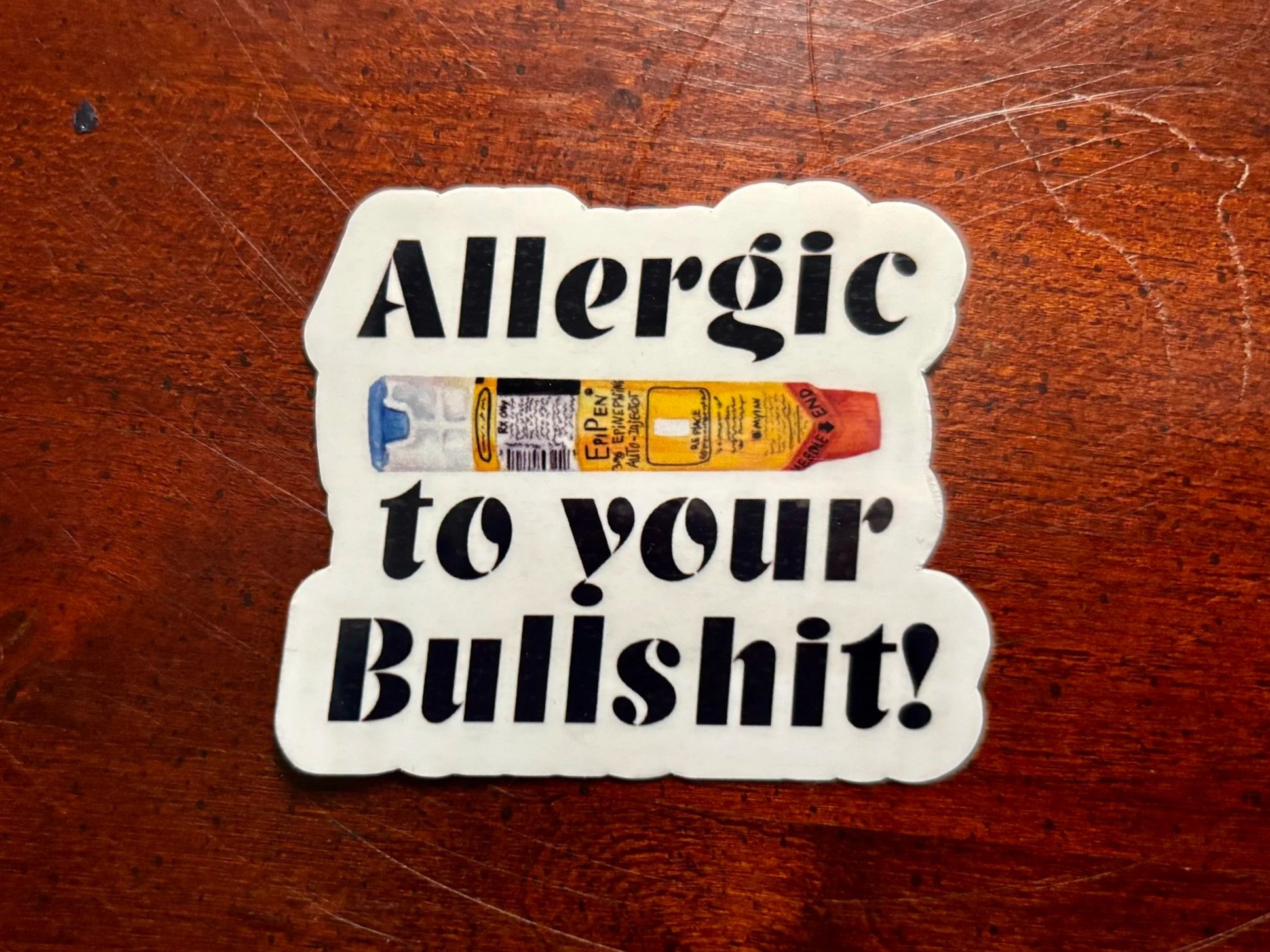 Allergic to your Bullshit