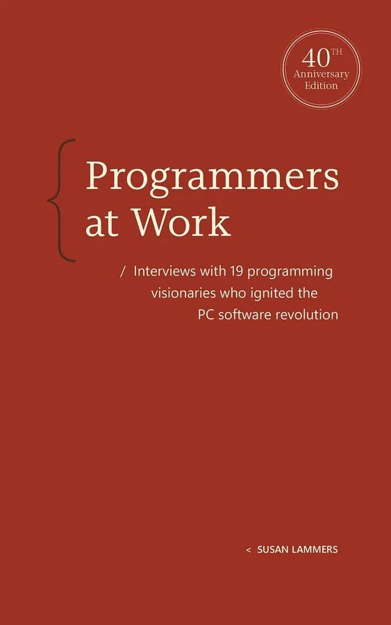 The front cover of the 40th anniversary edition of Programmers at Work by Susan Lammers.