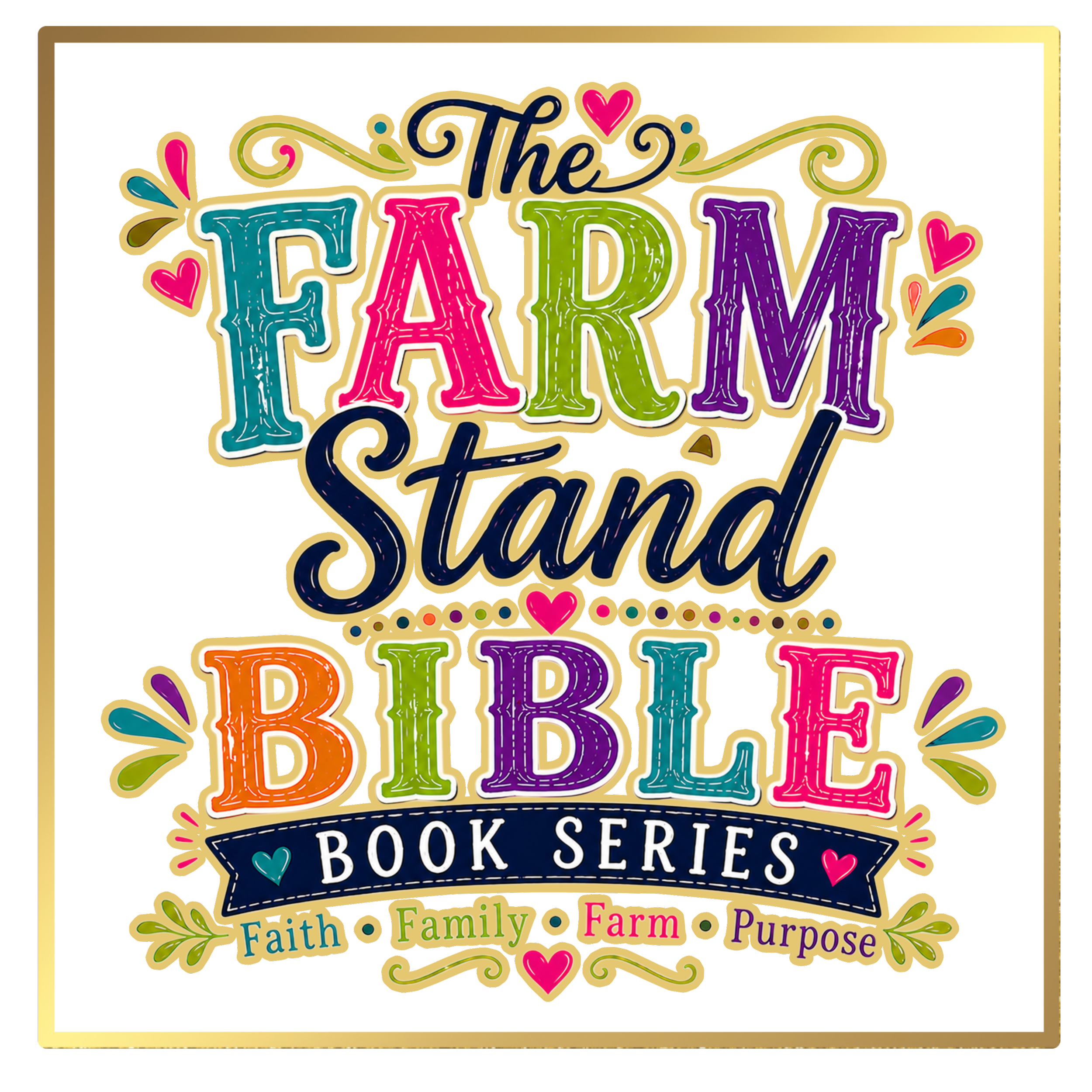 Colorful decorative text reading 'The Family Book Series' with words like Faith, Family, Farm, Purpose, and others, surrounded by hearts and swirls.