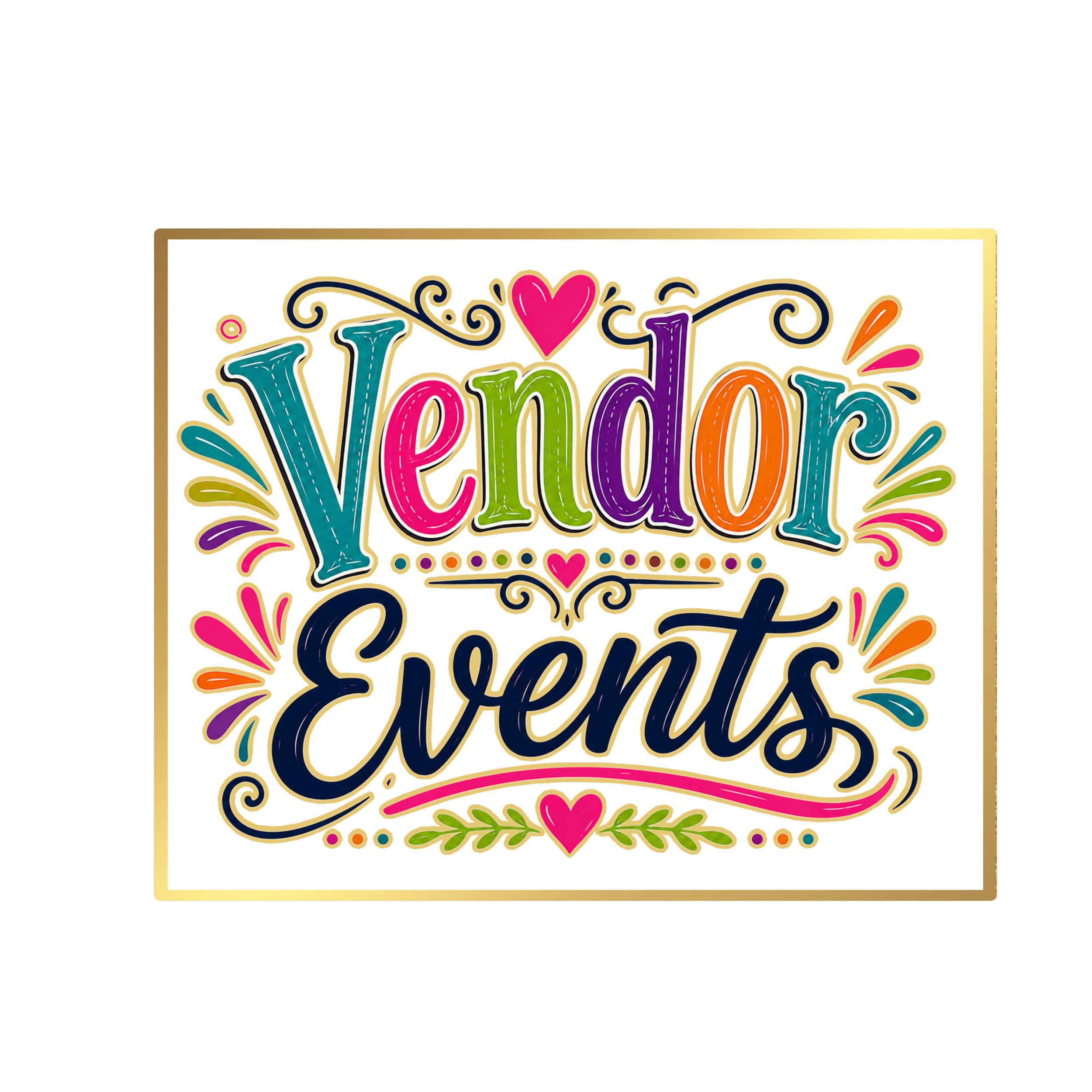 Colorful decorative text that says 'Vendors' with hearts and swirls around the words, surrounded by a gold border.