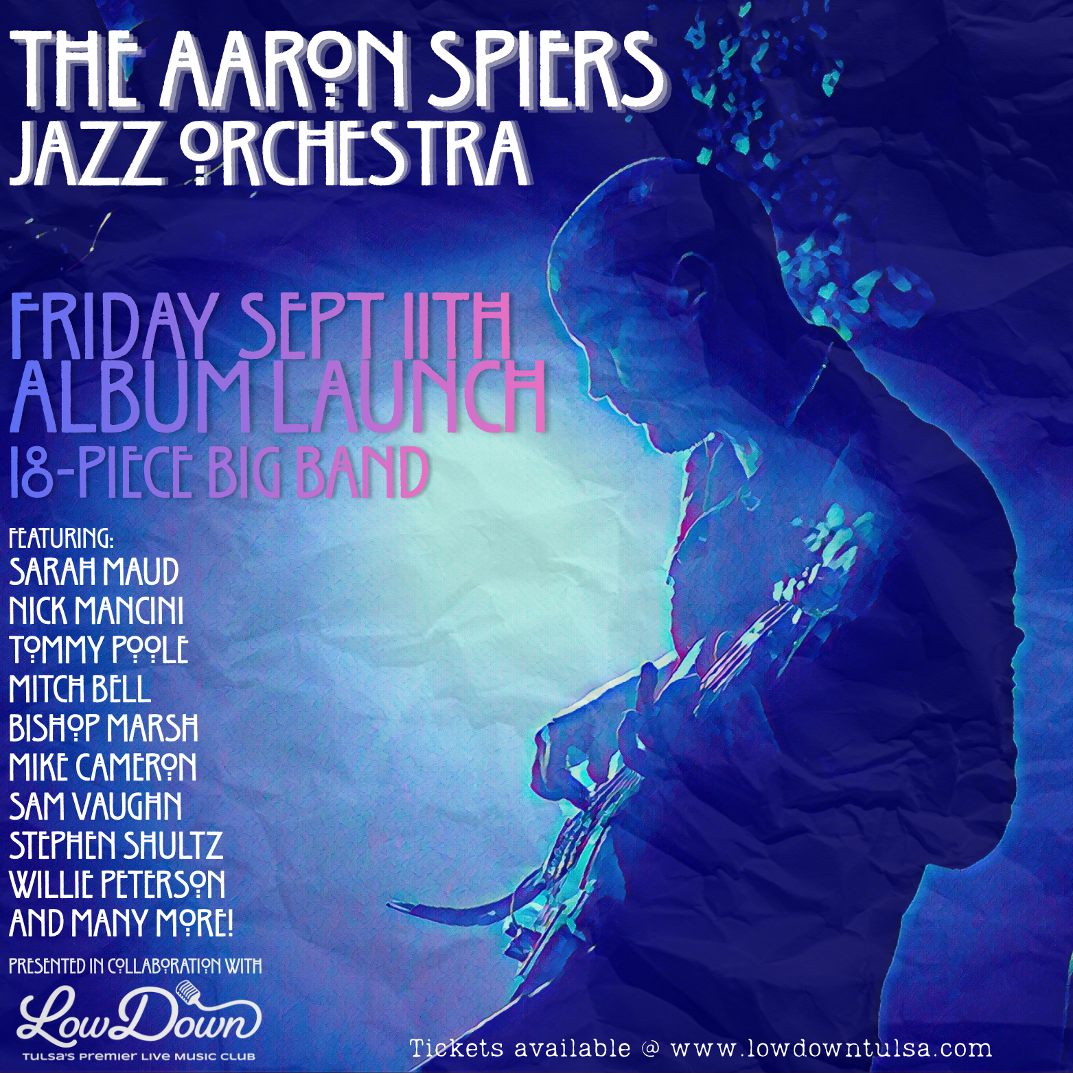 Poster for a jazz concert featuring Aaron Spiers Jazz Orchestra on Friday, September 11th, at Low Down in Tulsa. The poster lists featured artists and band members with a background of a stylized blue-toned image of a man playing the guitar.