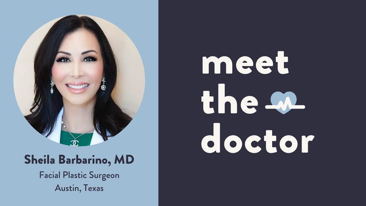 Meet the Doctor Podcast — “Sheila Barbarino, MD: Facial Plastic Surgeon in Austin, Texas”